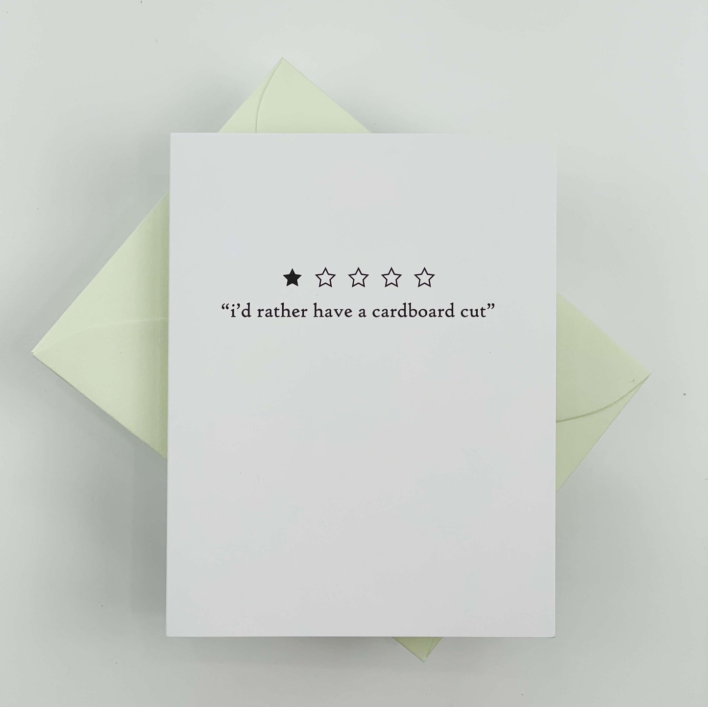 1 Star I'd Rather Have a Cardboard Cut Card
