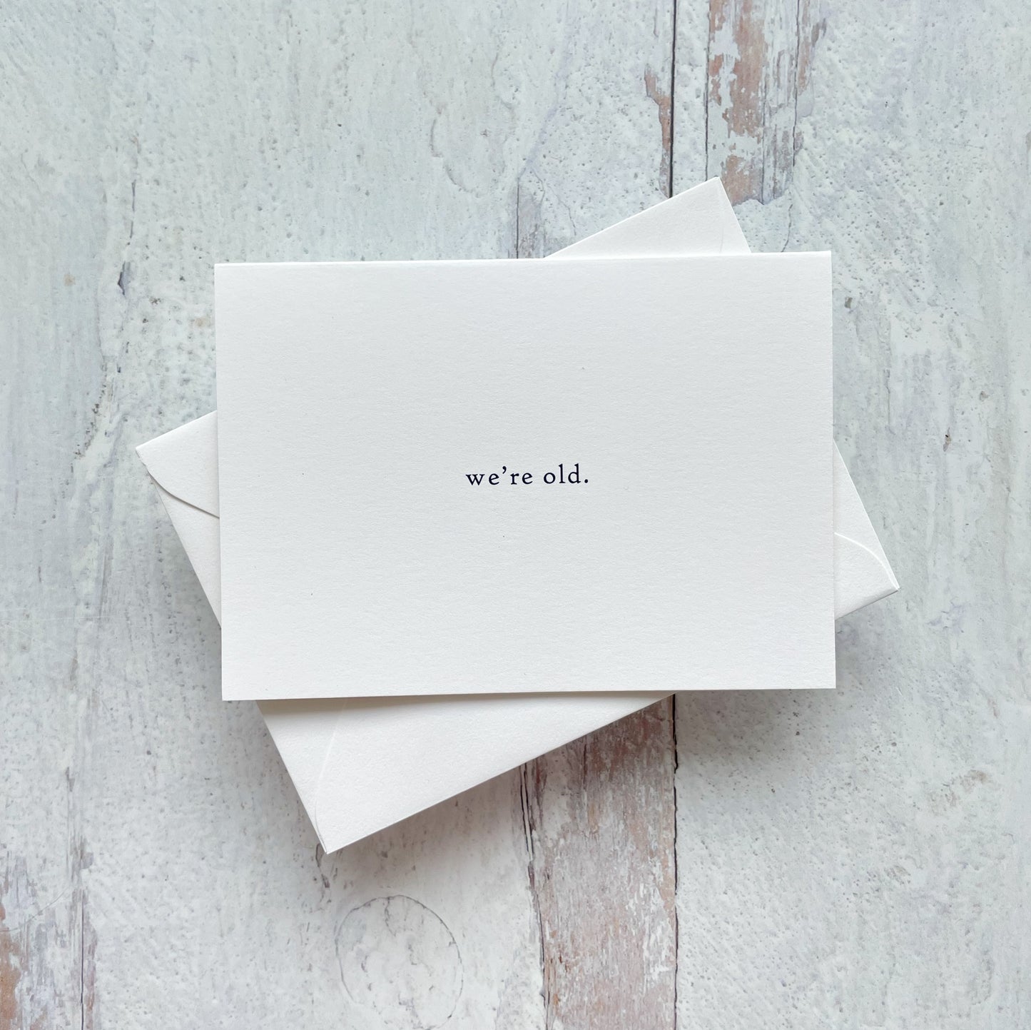 We're Old Card
