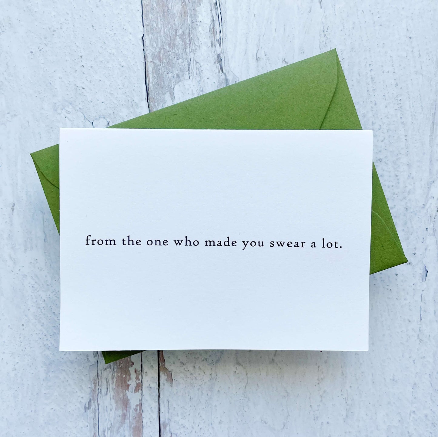From the One Who Made You Swear a Lot Card
