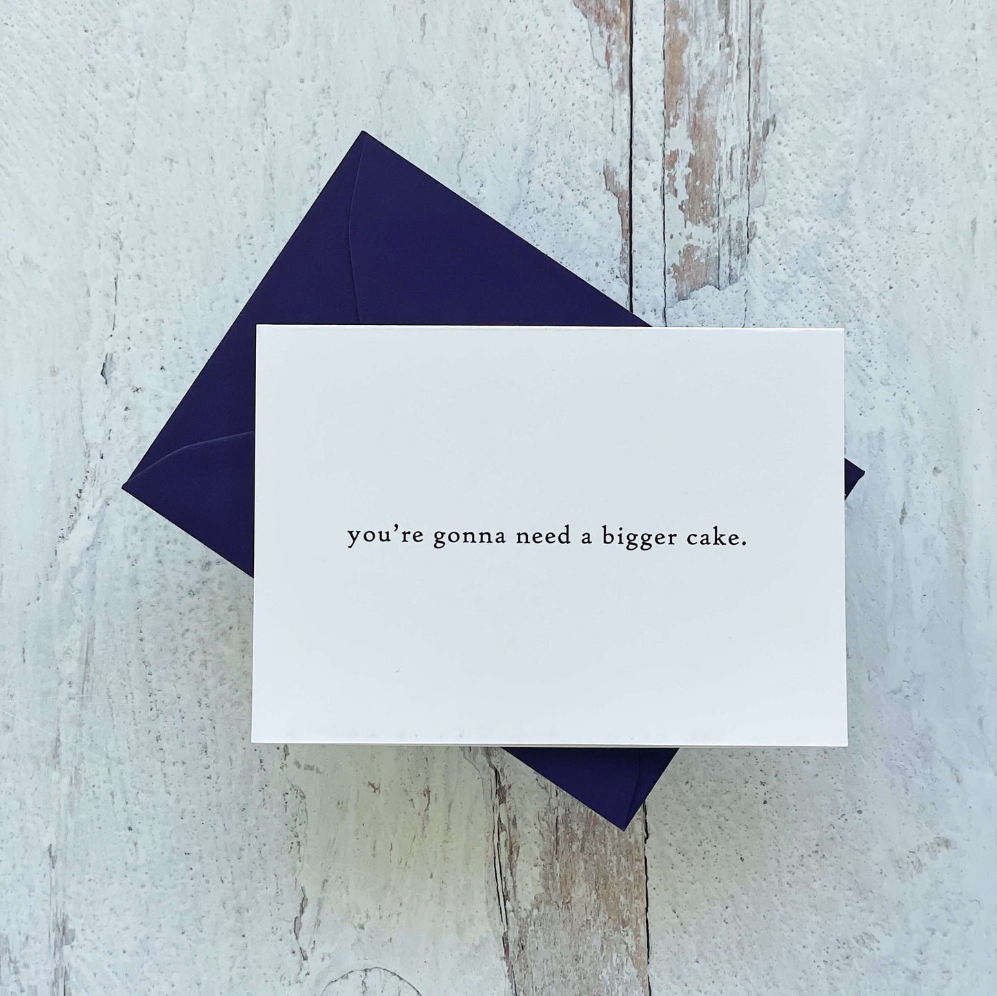 You’re Gonna Need a Bigger Cake Card