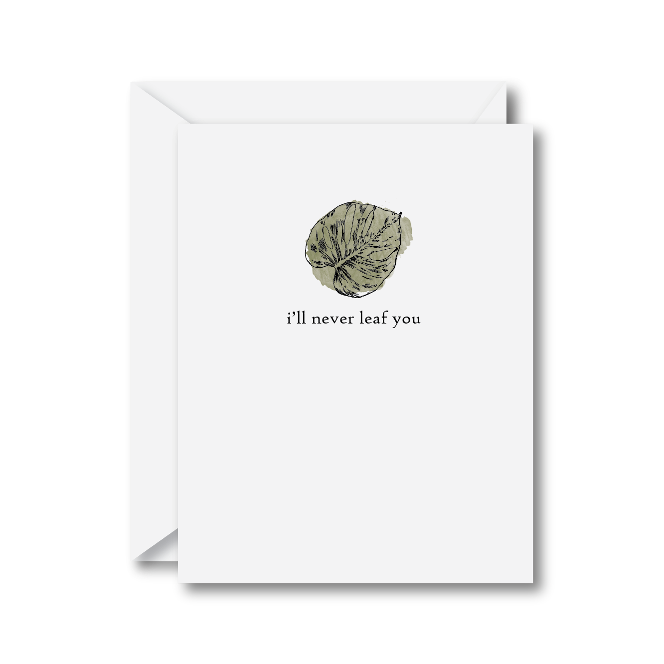 I'll Never Leaf You Card