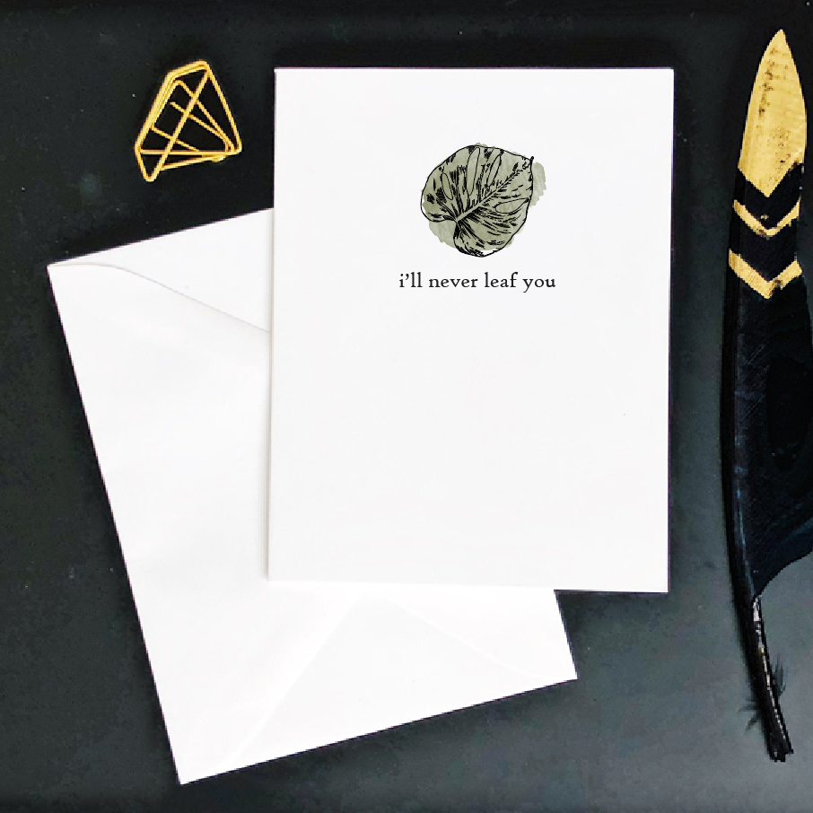 I'll Never Leaf You Card