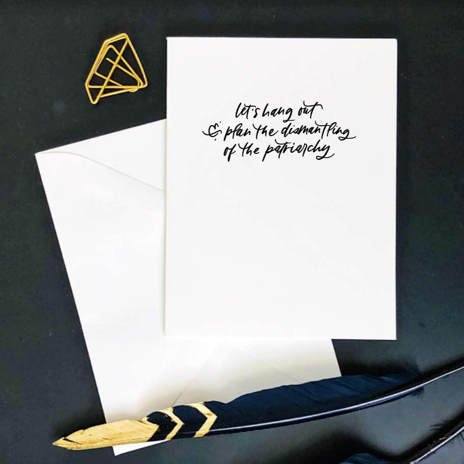 Let's Hang Out and Plan the Dismantling of the Patriarchy Card