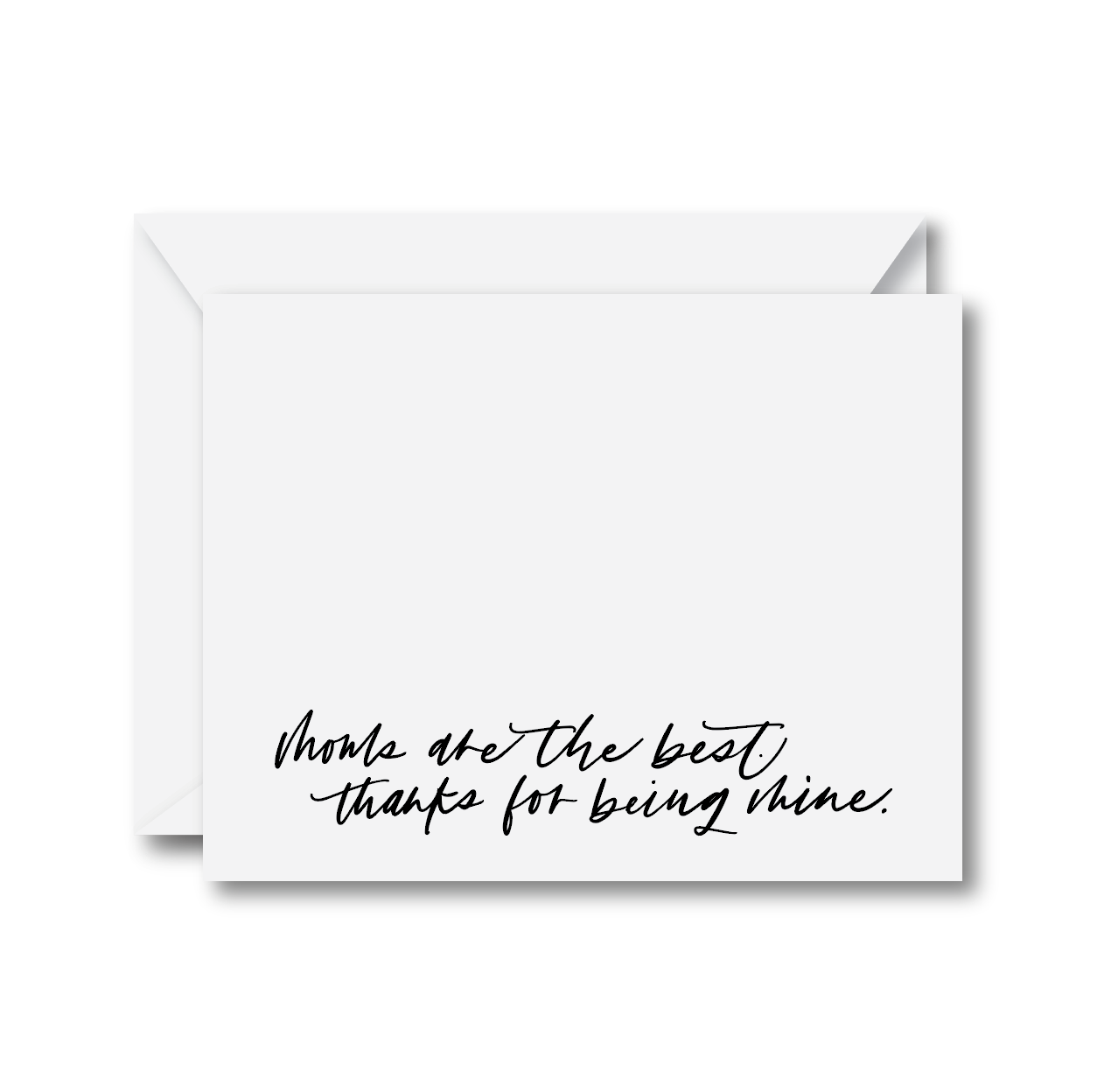 Moms Are the Best...Thank You for Being Mine Card
