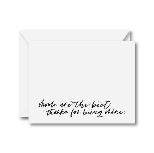 Moms Are the Best...Thank You for Being Mine Card
