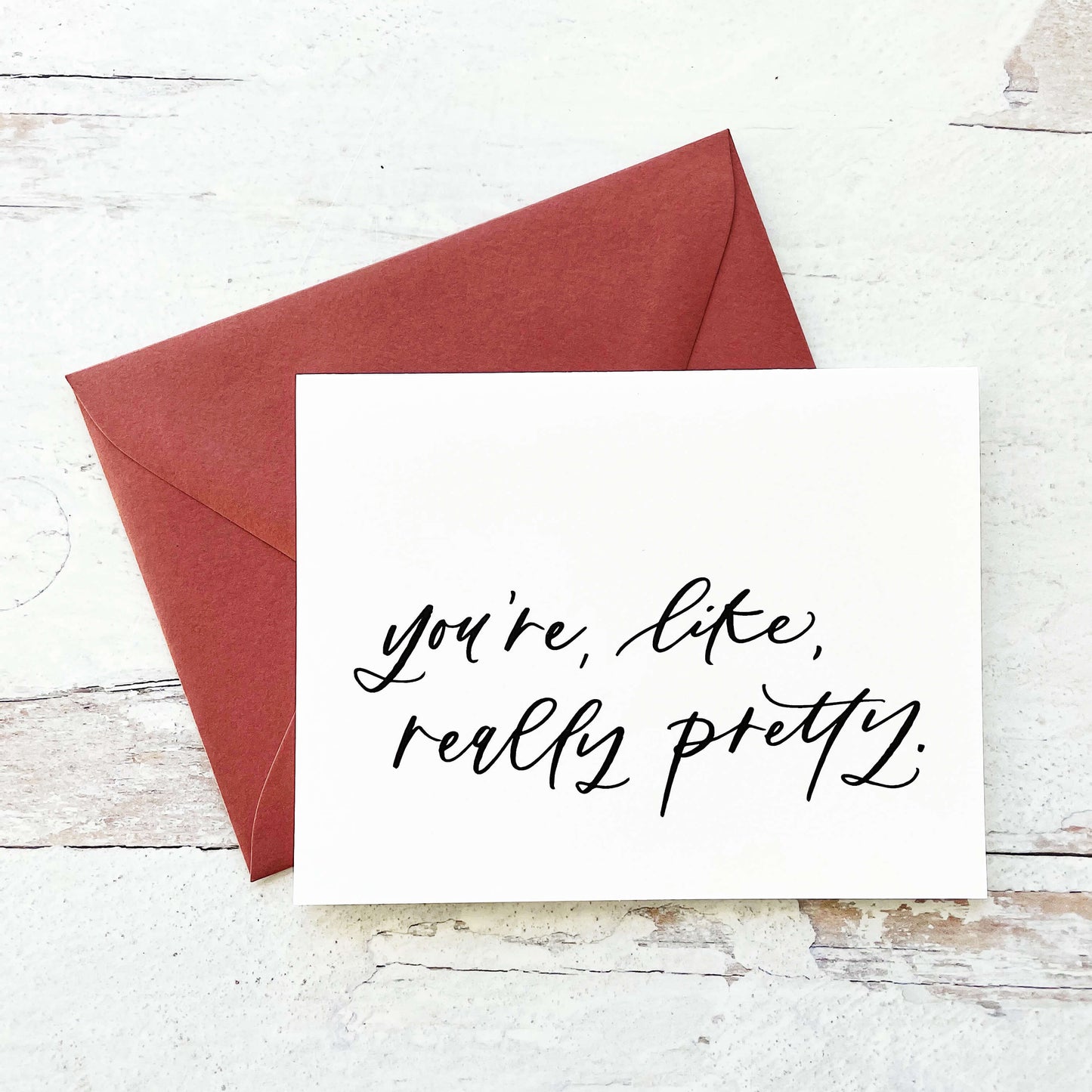 You’re, Like, Really Pretty Card