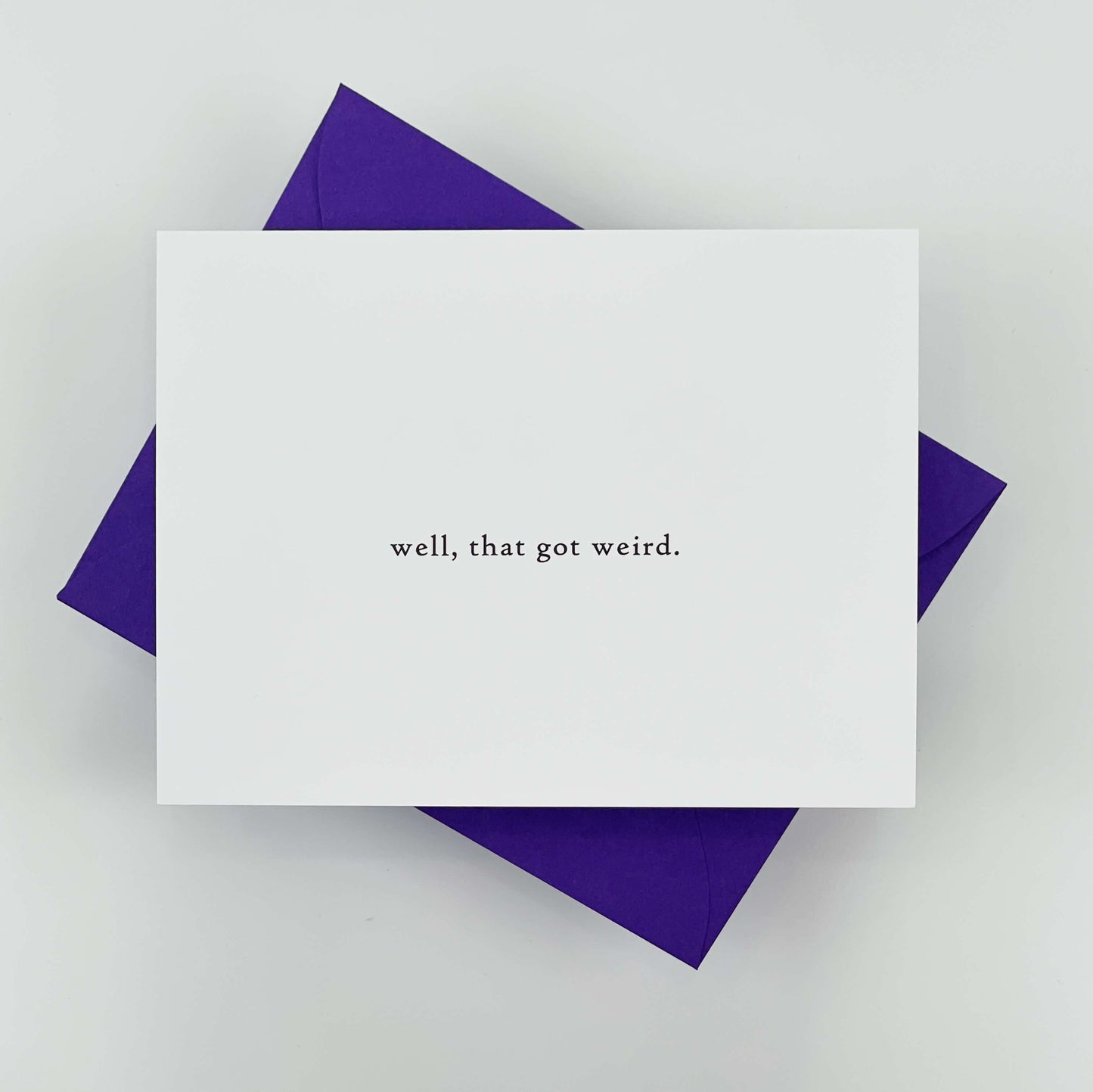 Well That Got Weird card