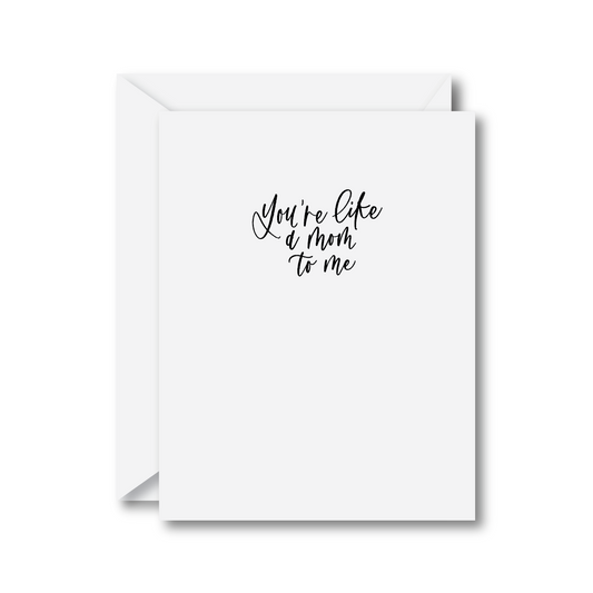 You're Like a Mom to Me Card