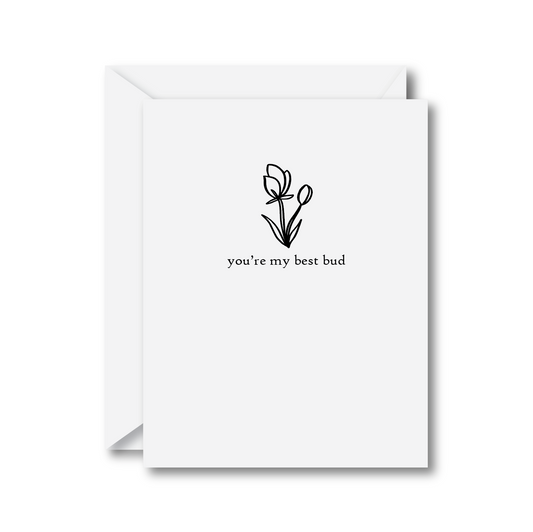 You're My Best Bud Card