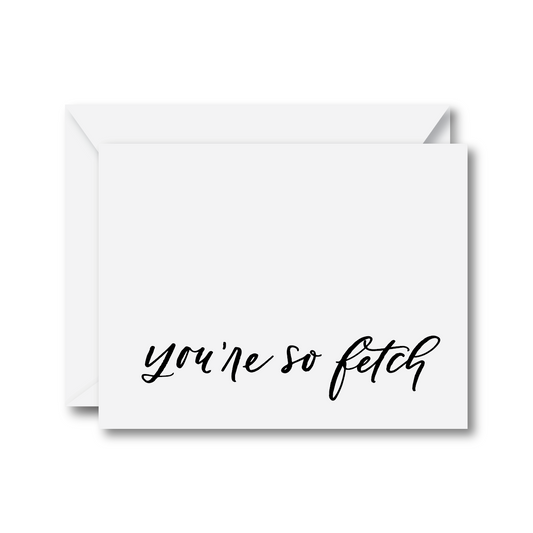 You're So Fetch Card
