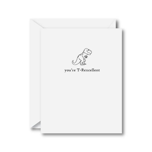 You're T-Rexcellent Card