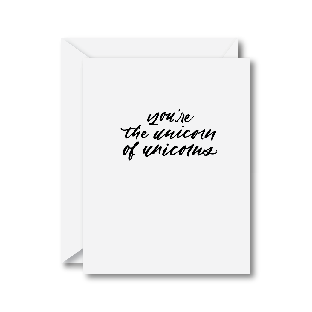 You're the Unicorn of Unicorns Card