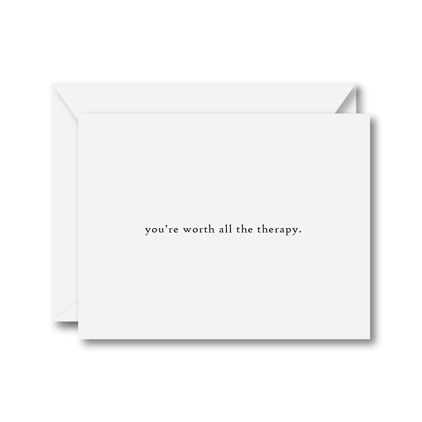 You’re Worth All the Therapy Card