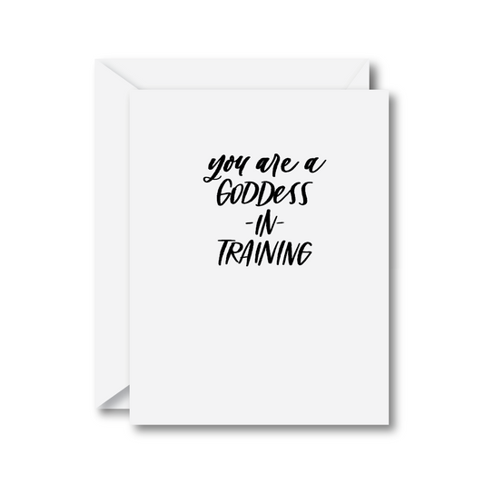 You are a Goddess in Training Card