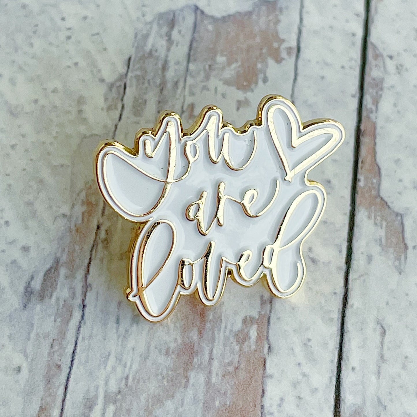 You Are Loved Enamel Pin