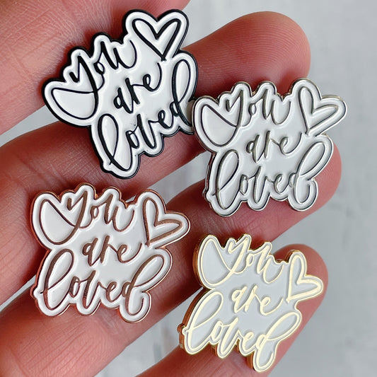You Are Loved Enamel Pin