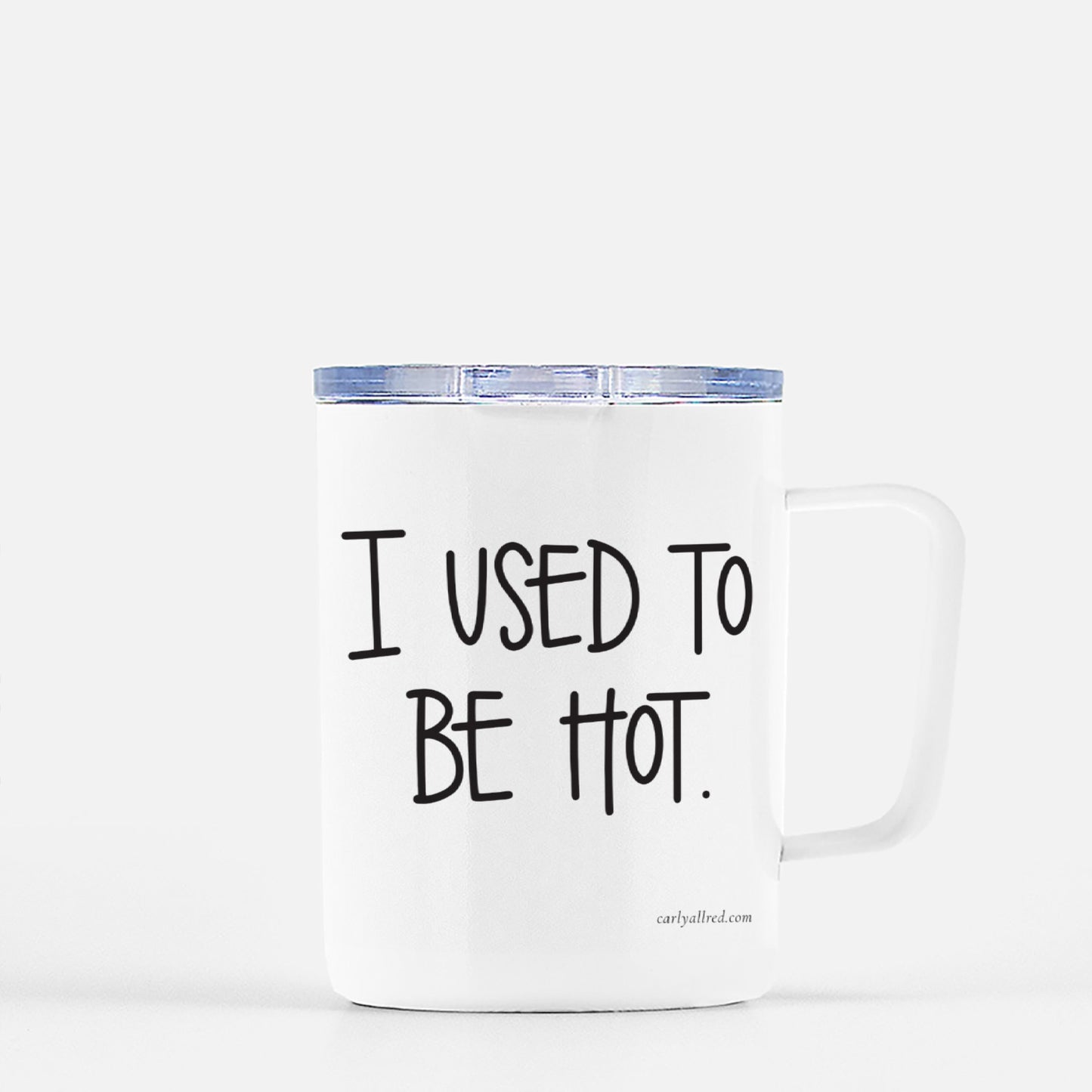 I Used to be Hot Travel Mug w/ Lid