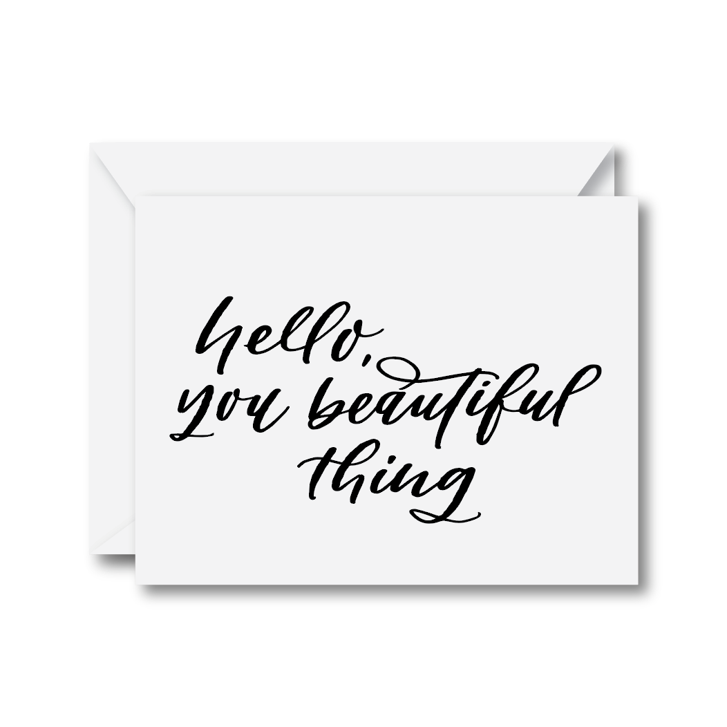 Hello You Beautiful Thing Card