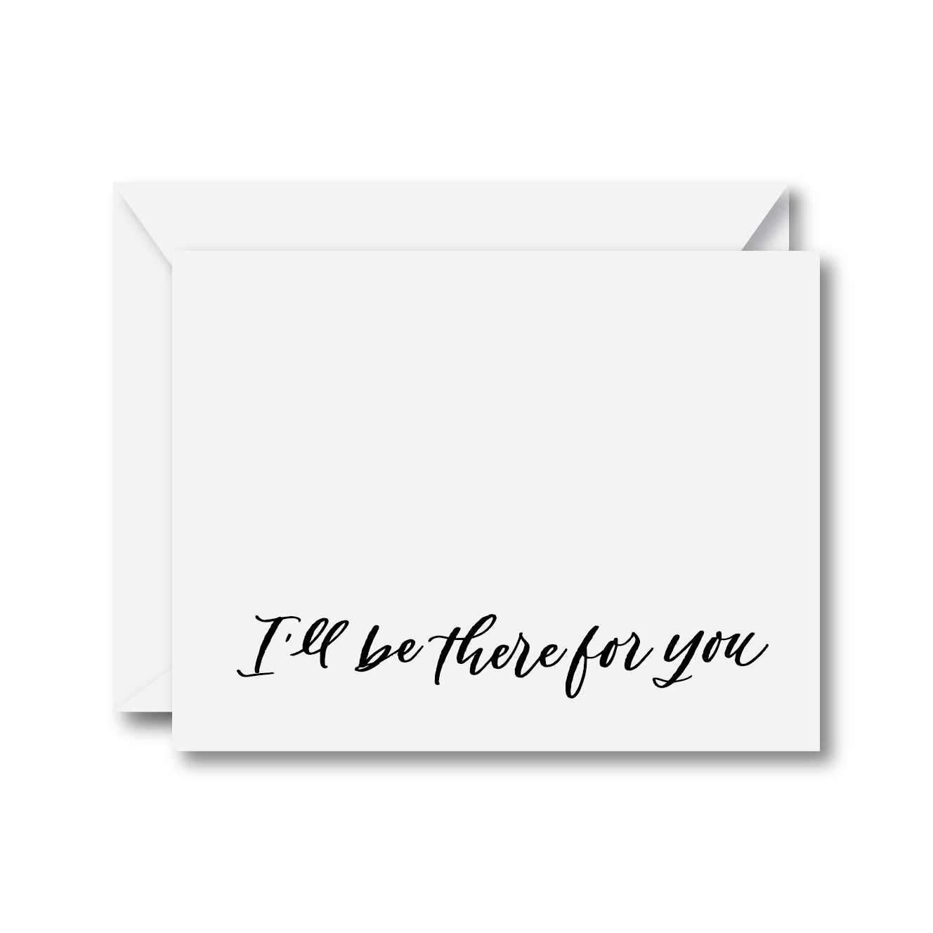 I’ll Be There For You Card