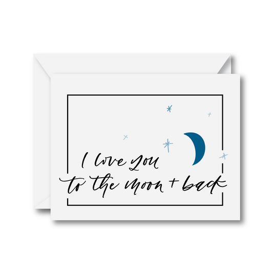 I Love You to the Moon and Back Card