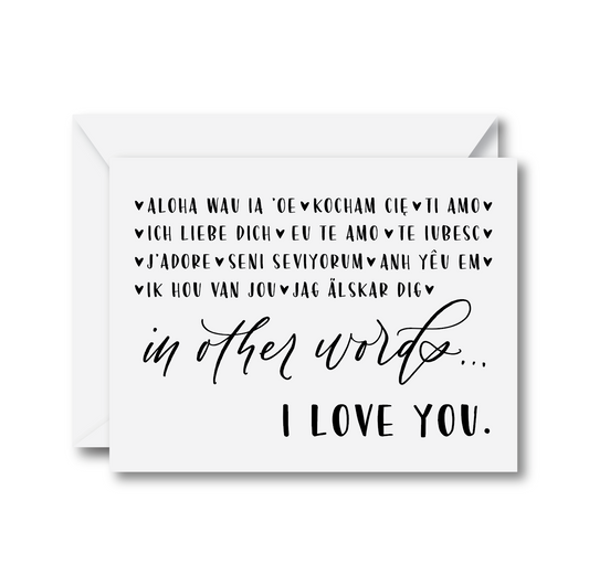 In Other Words, I Love You Card