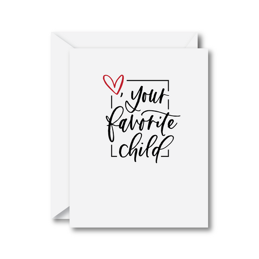 Love, Your Favorite Child Card
