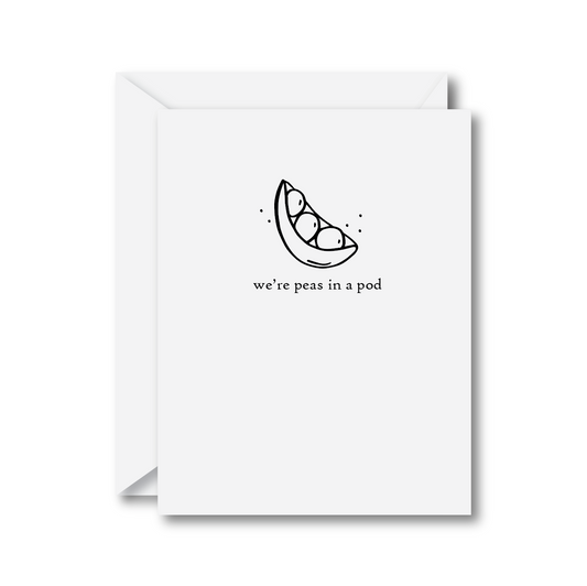 We’re Peas in a Pod Card