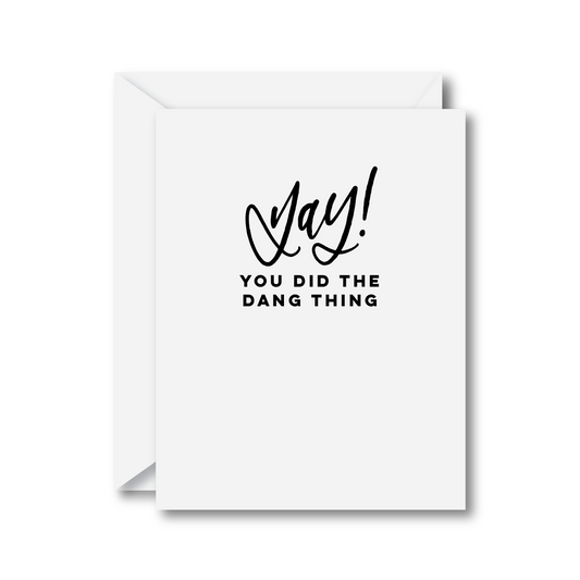 Yay! You Did the Dang Thing Card
