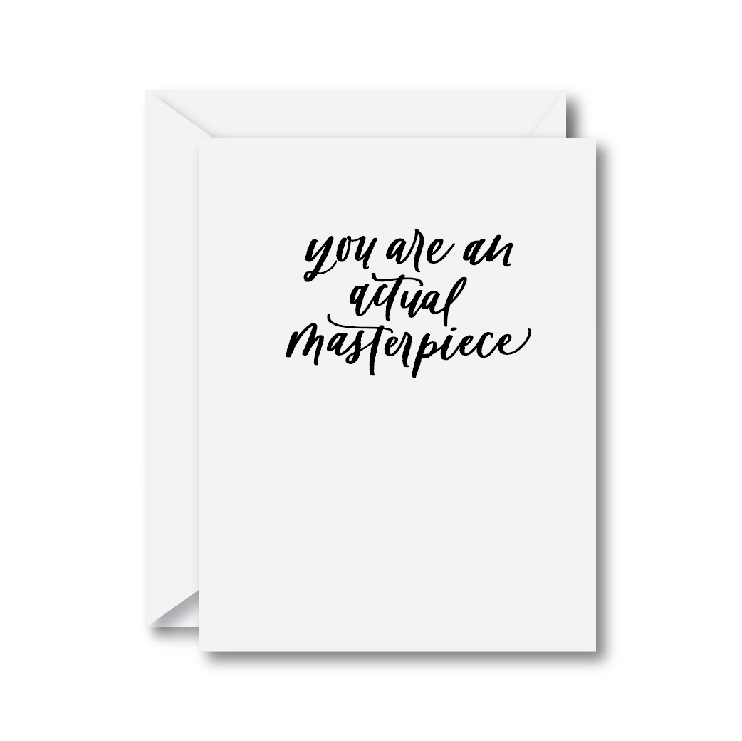 You Are an Actual Masterpiece Card