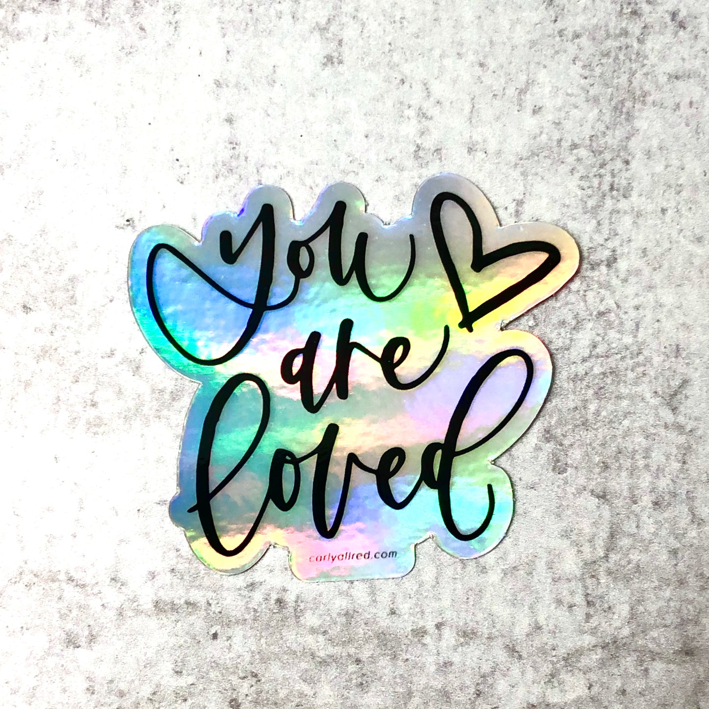 You Are Loved Sticker - Holographic or Black/White